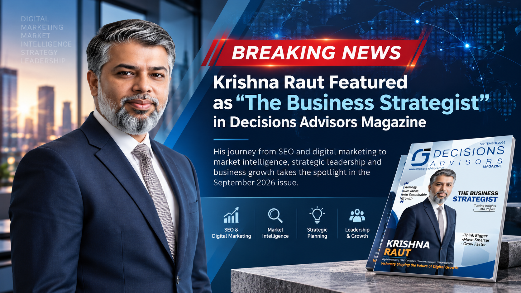 Krishna Raut Featured as “The Business Strategist” in Decisions Advisors Magazine